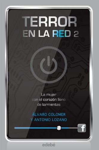 Antonio Lozano Sagrera, Álvaro Colomer Moreno: Terror en la red II (Paperback, 2013, edebé)