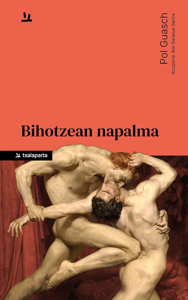 Pol Guasch, Ibai Sarasua: Bihotzean napalma (Paperback, euskara language, 2026, Txalaparta)
