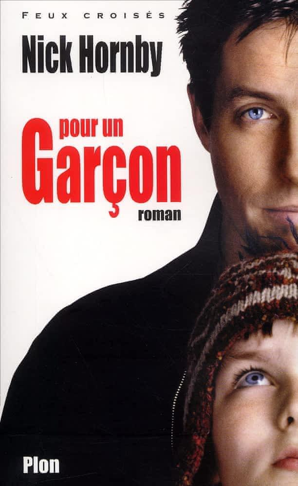 Nick Hornby: Pour un garçon : à propos d'un gamin, roman (French language, 2002, Plon)