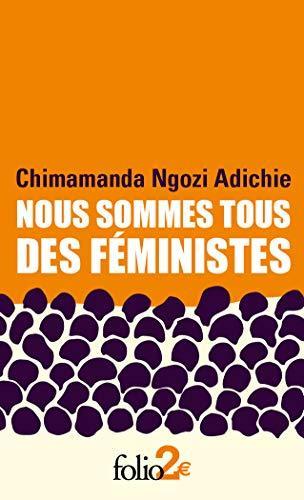 Chimamanda Ngozi Adichie: Nous sommes tous des féministes - Suivi de Le danger de l’histoire unique (French language, 2020)