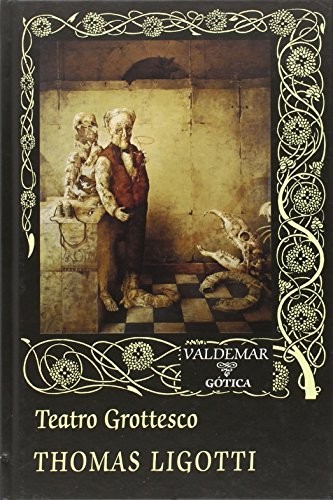 Thomas Ligotti: Teatro Grottesco (Hardcover, Español language, 2023, Valdemar)