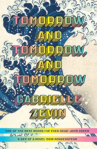 Gabrielle Zevin: Tomorrow, and Tomorrow, and Tomorrow (2022, Penguin Random House)