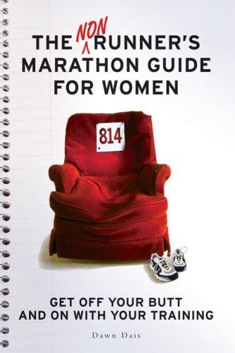 Dawn Dais: The nonrunner's marathon guide for women (Paperback, 2006, Seal Press)