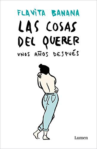 Flavita Banana: Las cosas del querer unos años después (Hardcover, LUMEN)