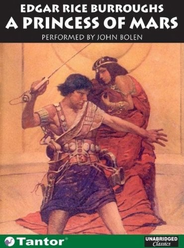 Edgar Rice Burroughs, John Bolen: A Princess of Mars (AudiobookFormat, 2001, Tantor Audio)