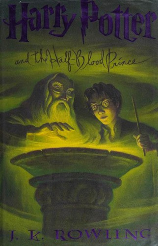 Harry Potter and the Half-Blood Prince (Hardcover, 2005, Arthur A. Levine Books: An Imprint of Scholastic Press)