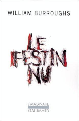 William S. Burroughs: Le festin nu (French language, 1964, Éditions Gallimard)