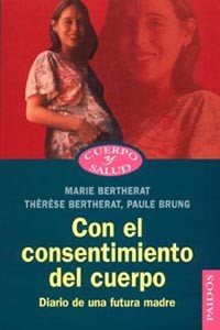 Marie Bertherat: Con el consentimiento del cuerpo (2010, Paidós)