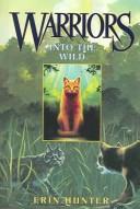 Erin Hunter: Into the Wild (Warriors (Turtleback)) (Hardcover, 2004, Turtleback Books Distributed by Demco Media)