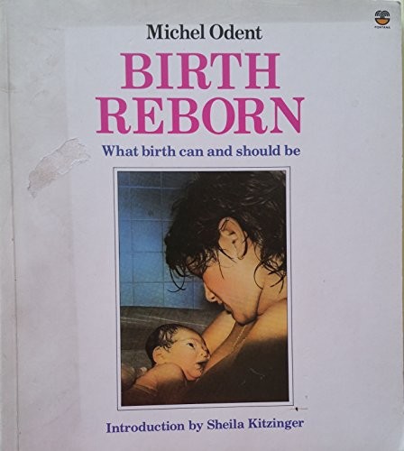 Michel Odent: Birth reborn (1986, Fontana)