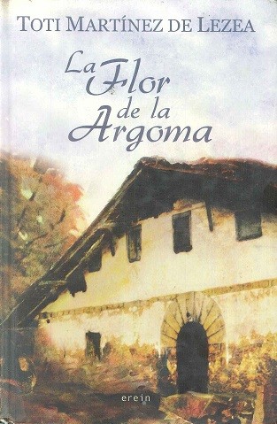 Toti Martínez de Lezea: La flor de la Argoma (2008, EREIN, D.L.)