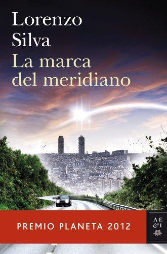 La marca del meridiano (Spanish language, 2012, Editorial Planeta)