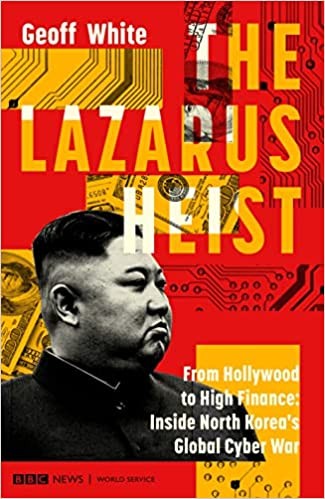 The Lazarus Heist (2022, ‎ Penguin Business)