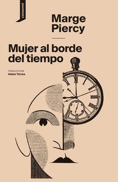 consonni, Marge Piercy, Helen Torres, Carla Berrocal: Mujer al borde del tiempo  (2019, Consonni)