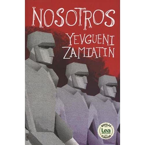 Евге́ний Ива́нович Замя́тин: Nosotros (2022, Ediciones Lea S.A., Ediciones Lea)