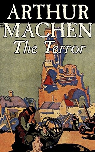 Arthur Machen: The Terror by Arthur Machen, Fiction, Fantasy, Classics, Mystery & Detective (2011, Aegypan)