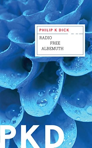 Philip Dick: Radio Free Albemuth (AudiobookFormat, 2016, Brilliance Audio)