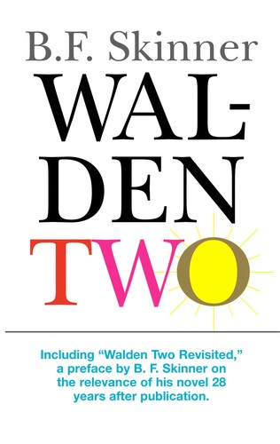 Burrhus Frederic Skinner: Walden Two (1948, Hackett Publishing Company)
