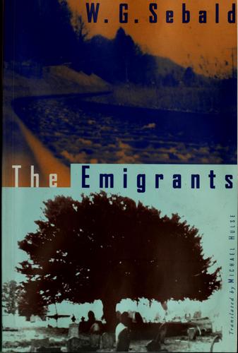 W. G. Sebald: The emigrants (1997, New Directions)