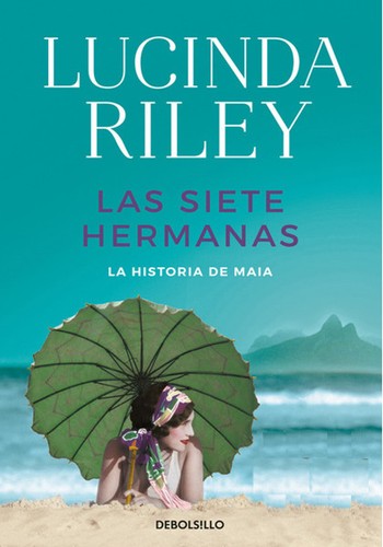 Lucinda Riley: Las siete hermanas (Paperback, Spanish language, 2017, Penguin Random House Grupo Editorial (Debolsillo), DEBOLSILLO, Debolsillo)