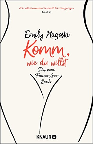 Emily Nagoski: Komm, wie du willst (Paperback, Knaur Taschenbuch)