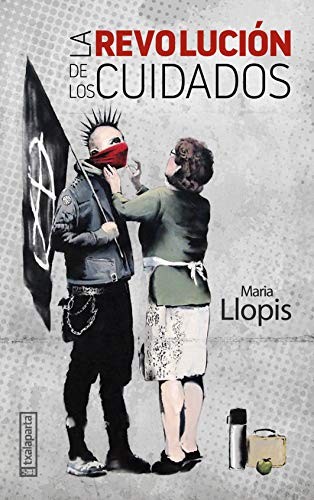 María Llopis: La revolución de los cuidados (Paperback, 2021, Txalaparta, S.L.)