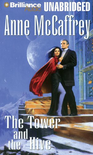 Anne McCaffrey, Susan Ericksen: The Tower and the Hive (AudiobookFormat, 2013, Brilliance Audio)