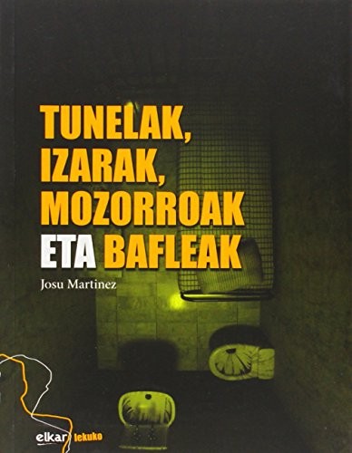 Josu Martinez Martinez: Tunelak, izarak, mozorroak eta blafleak (Paperback, Elkar)