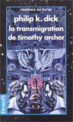 Philip Dick: La transmigration de Timothy Archer (French language)