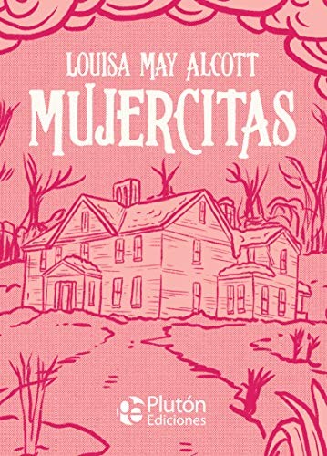 Katherine Silva, Benjamin Briggent, Louisa May Alcott: Mujercitas (Hardcover, 2020, Plutón Ediciones)