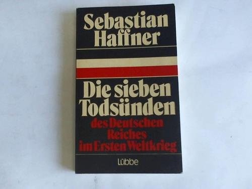 Sebastian Haffner: Die sieben Todsünden des Deutschen Reiches im Ersten Weltkrieg (German language, 1981, Lübbe)