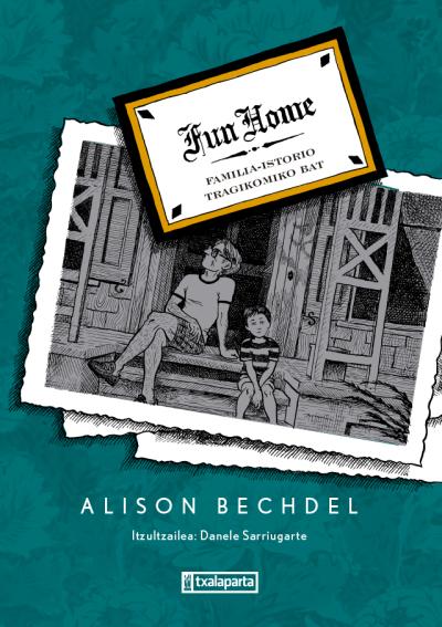 Danele Sarriugarte Mochales, Alison Bechdel: Fun Home (GraphicNovel, Euskara language, Txalaparta)