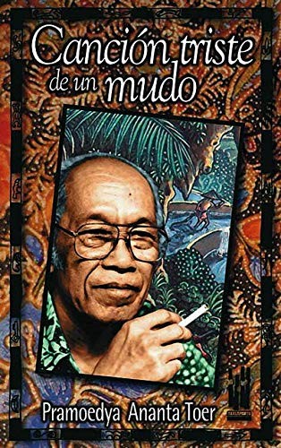 Pramoedya Ananta Toer: Cancion triste de un mudo (Paperback, 2000, Txalaparta, S.L.)