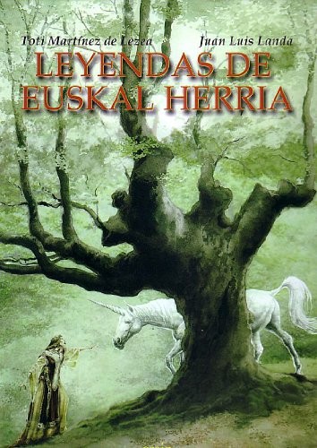 Toti Martínez de Lezea: Leyendas de Euskal Herria (Spanish language, 2003, Erein, Erein Argitaletxea, S.A.)