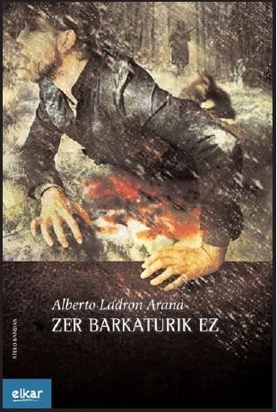 Zer barkaturik ez (Paperback, 2011, Elkar)