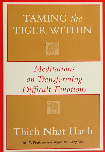 Thích Nhất Hạnh: Taming the tiger within (2004, Riverhead Books)