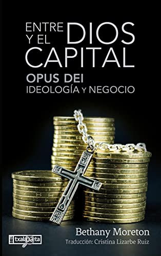 Entre Dios y el capital : Opus Dei (Paperback, 2022, Txalaparta, S.L.)