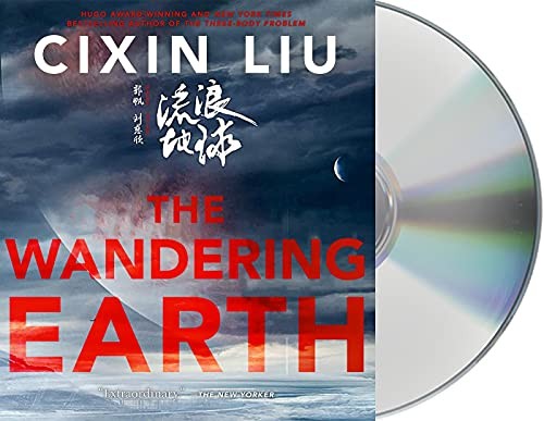 Cixin Liu: The Wandering Earth (AudiobookFormat, 2021, Macmillan Audio)