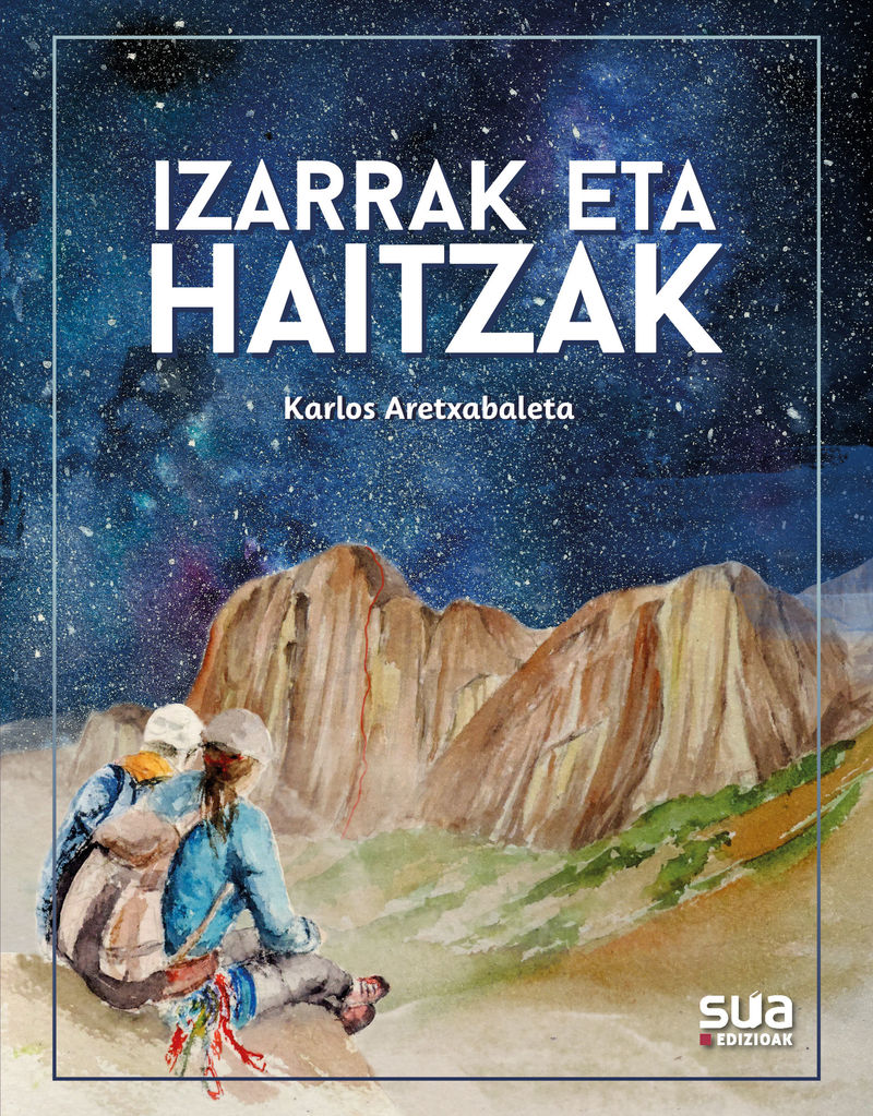 Karlos Aretxabaleta: Izarrak eta haitzak (Paperback, Euskara language, Sua Edizioak)