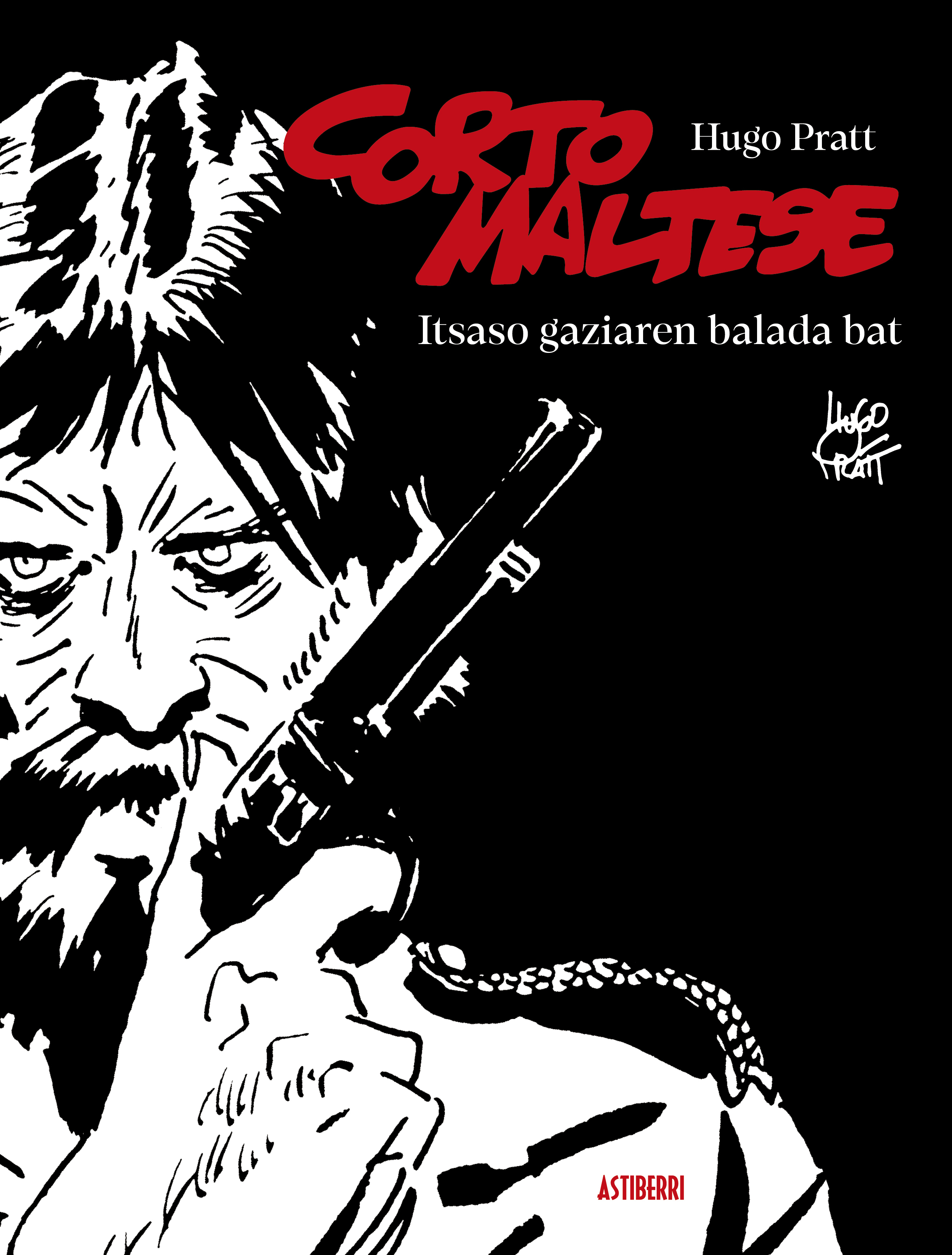 Hugo Pratt: Corto Maltese - Itsaso gaziaren balada bat (Paperback, Euskara language, Astiberri)