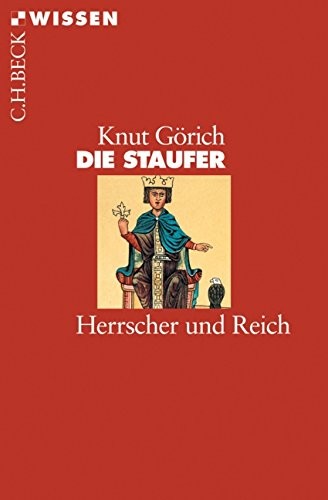 Knut Görich: Die Staufer (Paperback, Deutsch language, 2010, Beck)