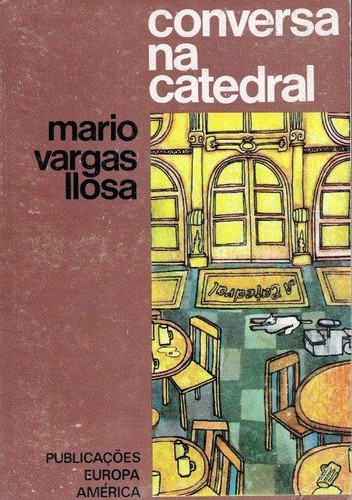 Mario Vargas Llosa: Conversa na Catedral (Paperback, Portuguese language, 1972, Europa-América)