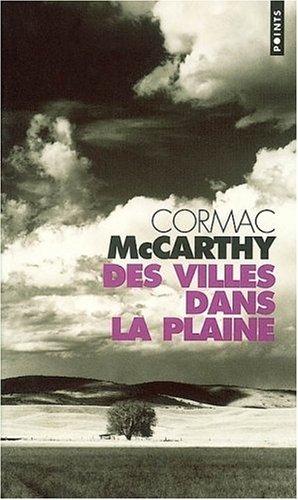 Cormac McCarthy, François Hirsch, Patricia Schaeffer: Des villes dans la plaine (2002, Seuil)