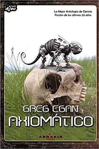 Greg Egan (duplicate): Axiomático (Paperback, 2016, Grupo Editorial Ajec)