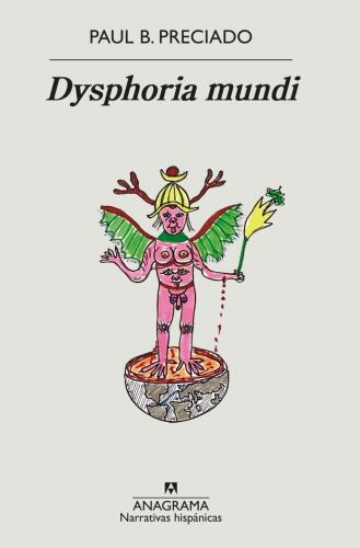 Dysphoria Mundi (Paperback, Español language, 2023, Anagrama)