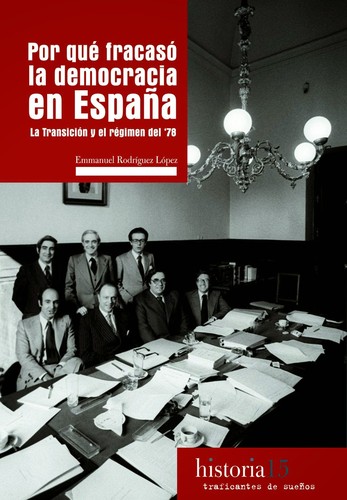 Emmanuel Rodríguez López: Por qué fracasó la democracia en España (Spanish language, 2015, Traficantes de Sueños)