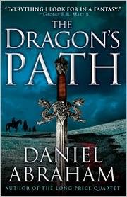 Daniel Abraham: The Dragon's Path (2011, Orbit)