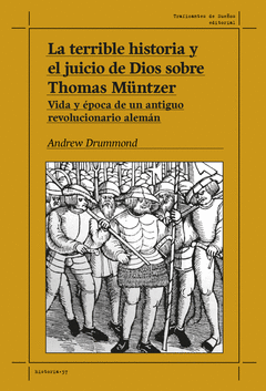 Andrew Drummond: La terrible historia y el juicio de Dios sobre Thomas Müntzer (Paperback, español language, Traficantes de sueños)