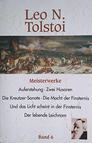 Lev Nikolaevič Tolstoy: Auferstehung/Zwei Husaren/Die Kreutzer-Sonate/Die Macht der Finsternis/Und das Licht scheint in der Finsternis (German language, 2000, Bertelsmann Lesering)