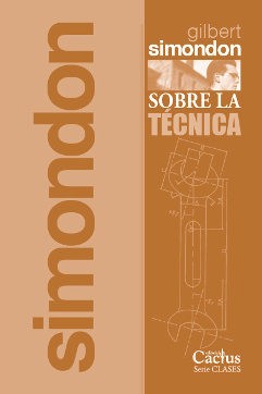 Sobre la técnica (1953-1983) - 1. edición (2017, Editorial Cactus)